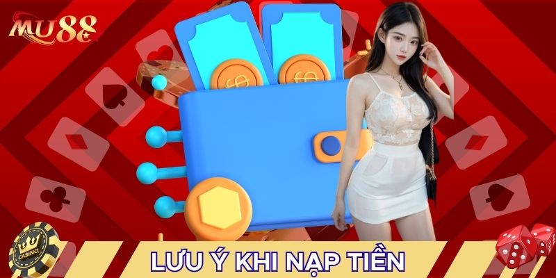 Lưu ý khi nạp tiền