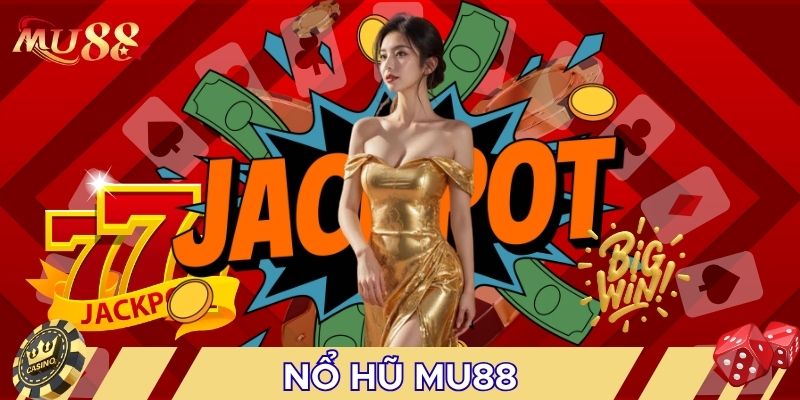Nổ hũ MU88 hiện đại mới mẻ