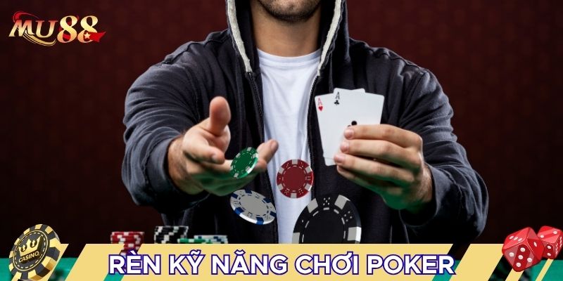 Rèn kỹ năng chơi poker