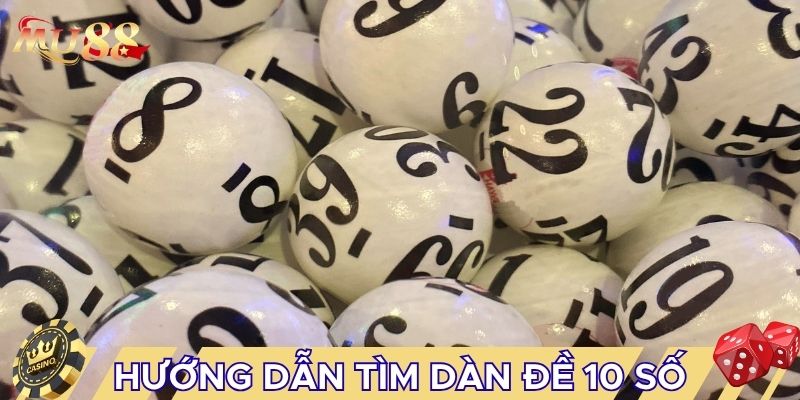 Hướng dẫn tìm dàn đề 10 số