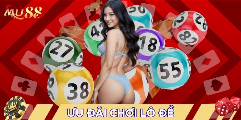 Ưu đãi chơi lô đề